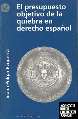 El presupuesto objetivo de la quiebra en derecho español
