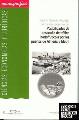 Posibilidades de desarrollo de tráfico hortofrutícola por los puertos de Almería