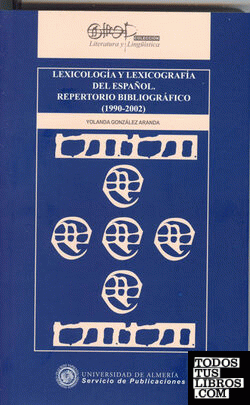 Lexicología y lexicografía del español. Repertorio bibliográfico ( 1990 - 2002 )