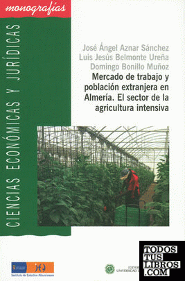 Mercado de trabajo y población extranjera en Almería. El sector en la agricultur