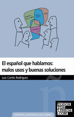 El español que hablamos: malos usos y buenas soluciones