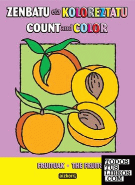 Zenbatu eta Koloreztatu. Count and Color. Fruituak-The Fruits