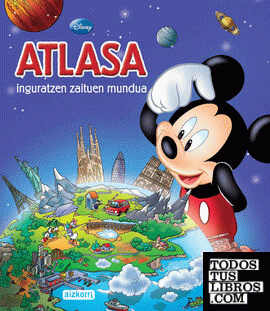 Atlasa Disney. Inguratzen Zaituen Mundua