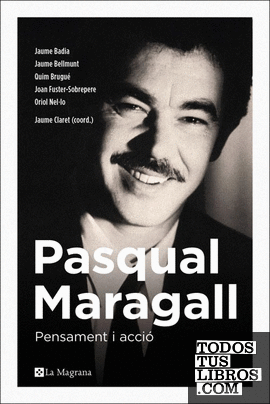 Pasqual Maragall. Pensament i acció