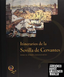 Itinerarios de la Sevilla de Cervantes