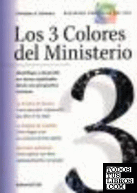 Tres colores del ministerio, Los: Identifique y desarrolle sus dones espirituales