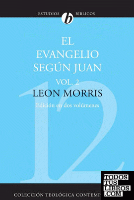 El Evangelio Segun Juan, Volumen Segundo = The Gospel According to John, Volume 2