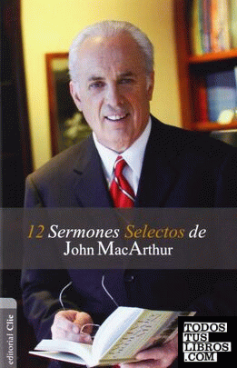 12 sermones selectos de John MacArthur