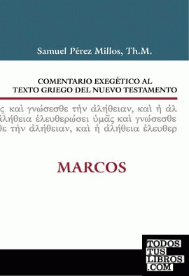 Comentario Exegético al texto griego del N.T.  Marcos