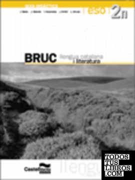 Bruc, llengua catalana i literatura, 2 ESO, 2 cicle. Guia didàctica