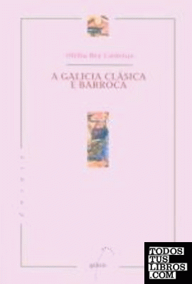 Galicia clasica e barroca, a