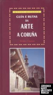 Guía e rutas da arte III: A Coruña