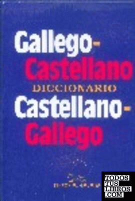Diccionario gallego - castellano / castellano - gallego