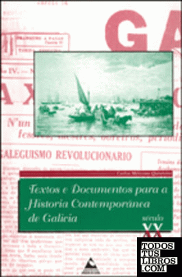 Textos e documentos para a historia contemporánea de Galicia (s. XX)