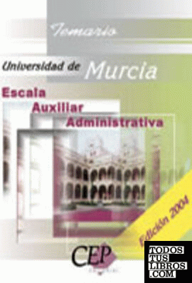 Temario Oposiciones Escala Auxiliar Administrativa de la Universidad de Murcia