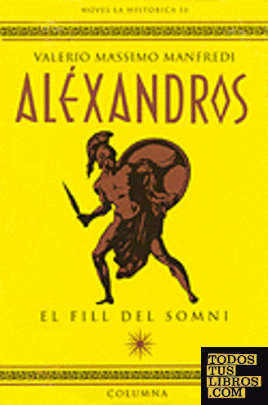 ALEXANDROS, EL FILL DEL SOMNI (1a part)