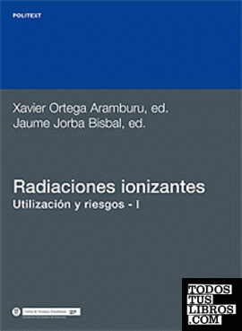 Radiaciones ionizantes. Utilización y riesgos I