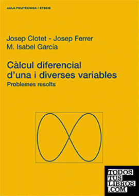 Càlcul diferencial d'una i diverses variables. Problemes resolts