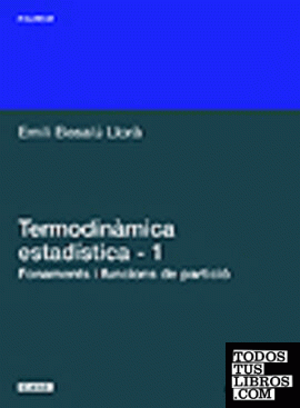 Termodinàmica estadística. 1. Fonaments. Funcions de partició