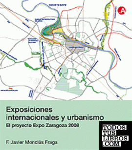 Exposiciones internacionales y urbanismo. El proyecto Expo Zaragoza 2008