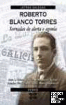 Roberto Blanco Torres. Xornadas de alerta e agonía
