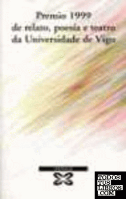 Premio 1999 de relato, poesía e teatro da Universidade de Vigo