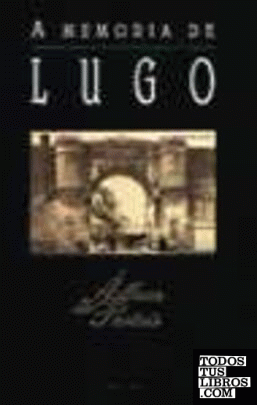 A memoria de Lugo