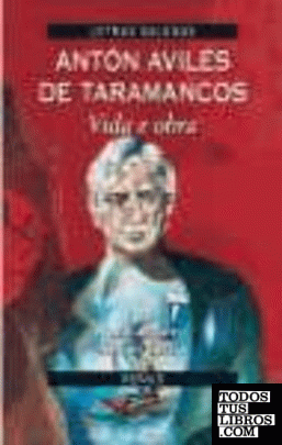 Antón Avilés de Taramancos. Vida e obra