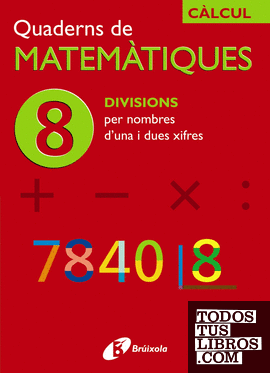 8 Divisions per nombres d'una i dues xifres