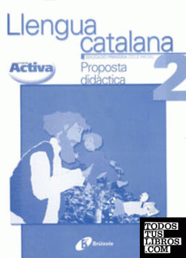 Activa Llengua catalana 2 Proposta Didàctica