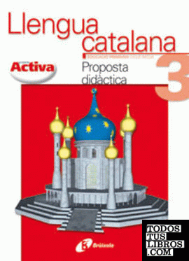 Activa Llengua catalana 3 Proposta Didàctica