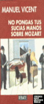No pongas tus sucias manos sobre Mozart