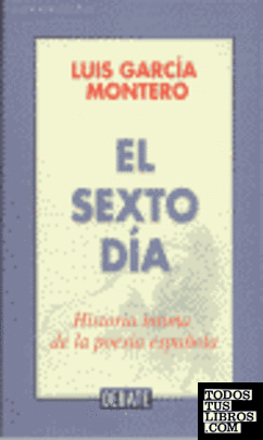 El sexto día, historia íntima de la poesía española