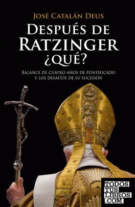Después de Ratzinger, ¿Qué?