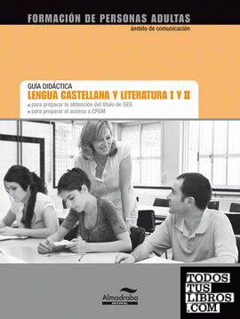 Lengua castellana y literatura I y II. Guía Didáctica.