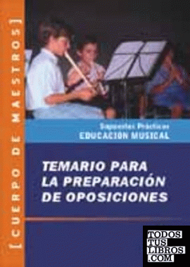 Temario práctico de oposiciones al Cuerpo de Maestros, especialidad música