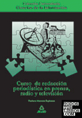 Curso de redacción periodística en prensa, radio y televisión. Colección univers
