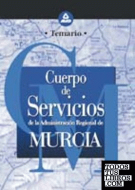 Cuerpo de servicios de la región de Murcia. Temario