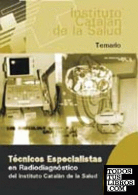 Técnico Especialista Radiodiagnóstico del Instituto Catalán de Salud. Temario