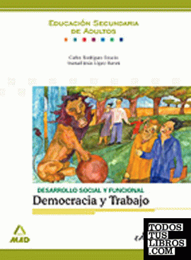 Desarrollo social y funcional: democracia y trabajo. Educación secundaria de adu