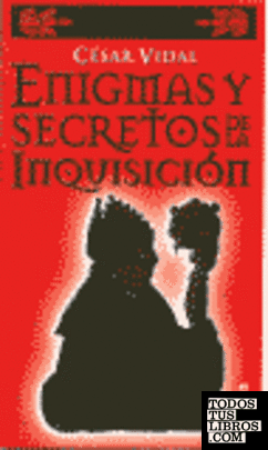 Enigmas y secretos de la Inquisición