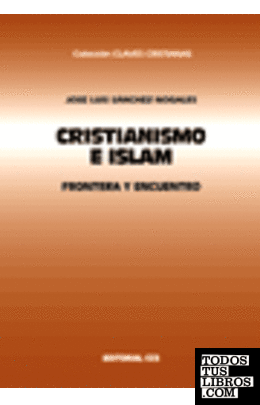 CRISTIANISMO E ISLAM. FRONTERA Y ENCUENTRO