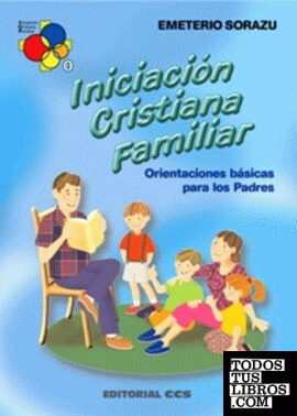 Iniciación cristiana familiar. Orientaciones básicas para padres
