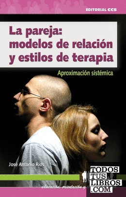 La pareja: modelos de relación y estilos de terapia