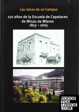 Las raíces de un campus: 150 años de la Escuela de Capataces de Minas de Mieres