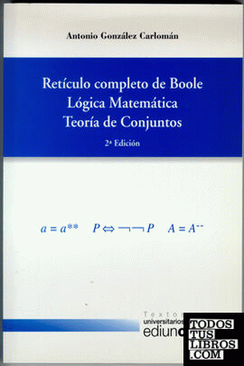 Retículo completo de Boole. Lógica matemática. Teoría de conjuntos