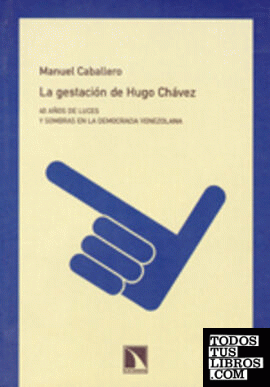 La gestación de Hugo Chávez