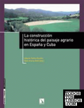 La construcción histórica del paisaje agrario en España y Cuba