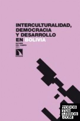 Interculturalidad, democracia y desarrollo en Bolivia