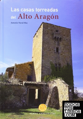 Las casas torreadas del Alto Aragón